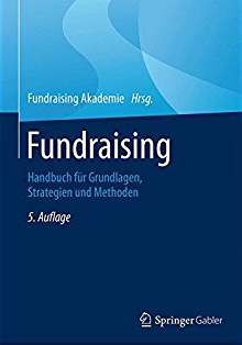 Fundraising. Handbuch für Grundlagen, Strategien und Methoden